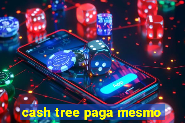 cash tree paga mesmo